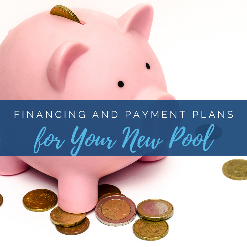 Financing and payment plan options for your new pool