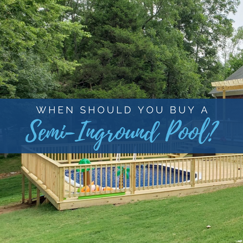 When Should You Buy a Semi-Inground Pool?